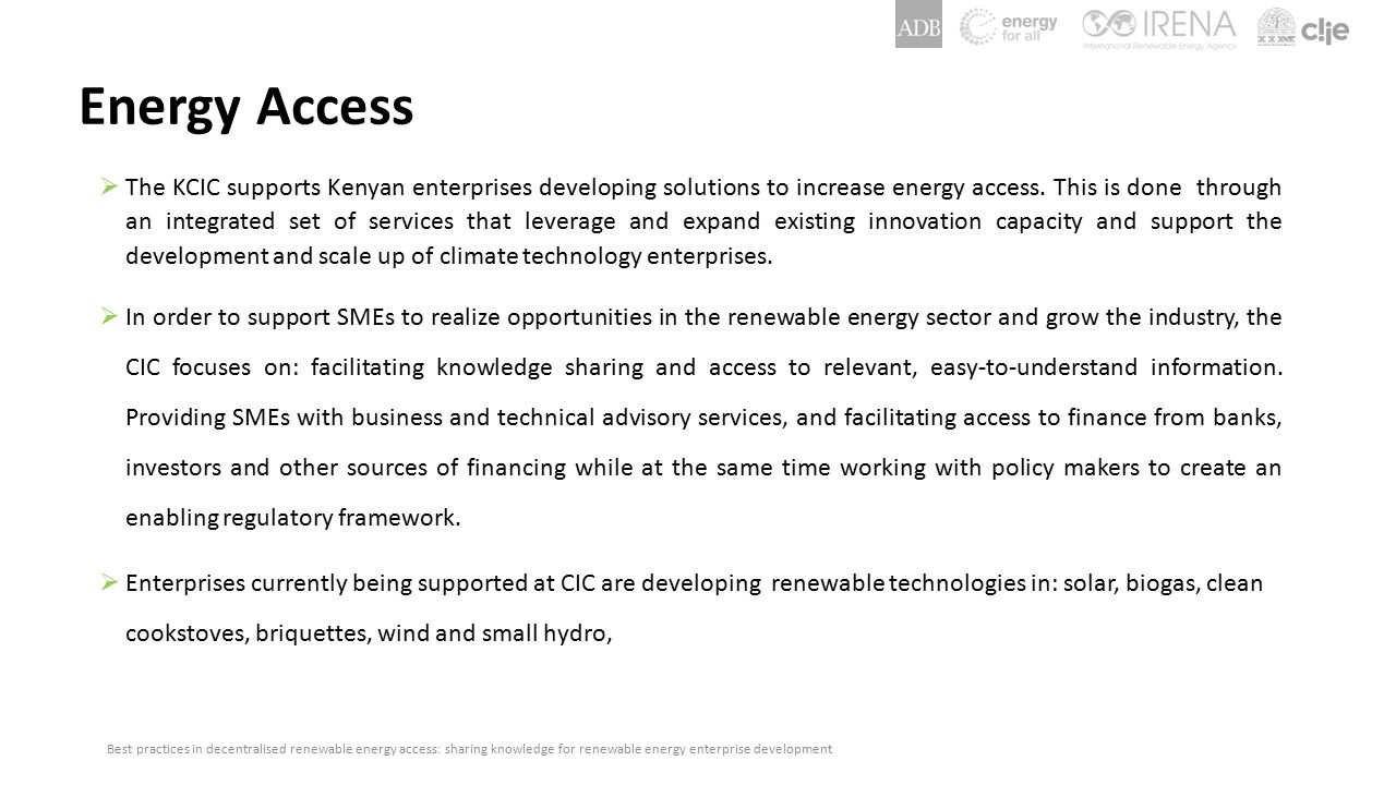 Energy Access  The KCIC supports Kenyan enterprises developing solutions to increase energy access.
