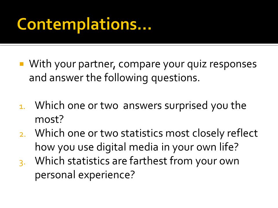  With your partner, compare your quiz responses and answer the following questions.