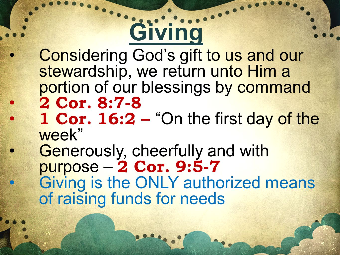 Considering God’s gift to us and our stewardship, we return unto Him a portion of our blessings by command 2 Cor.