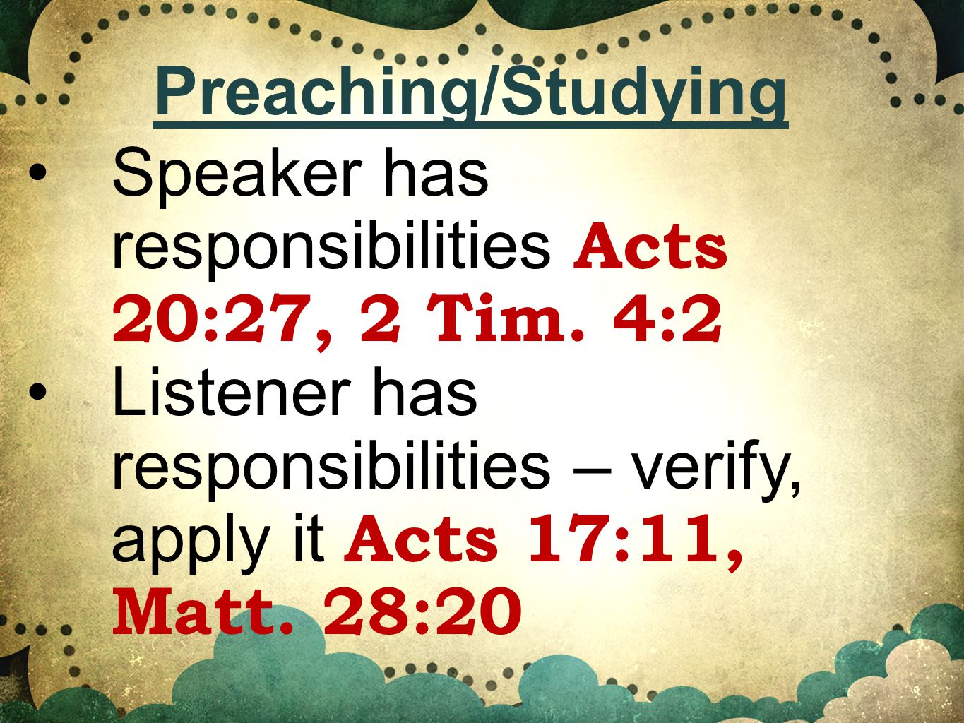 Speaker has responsibilities Acts 20:27, 2 Tim.