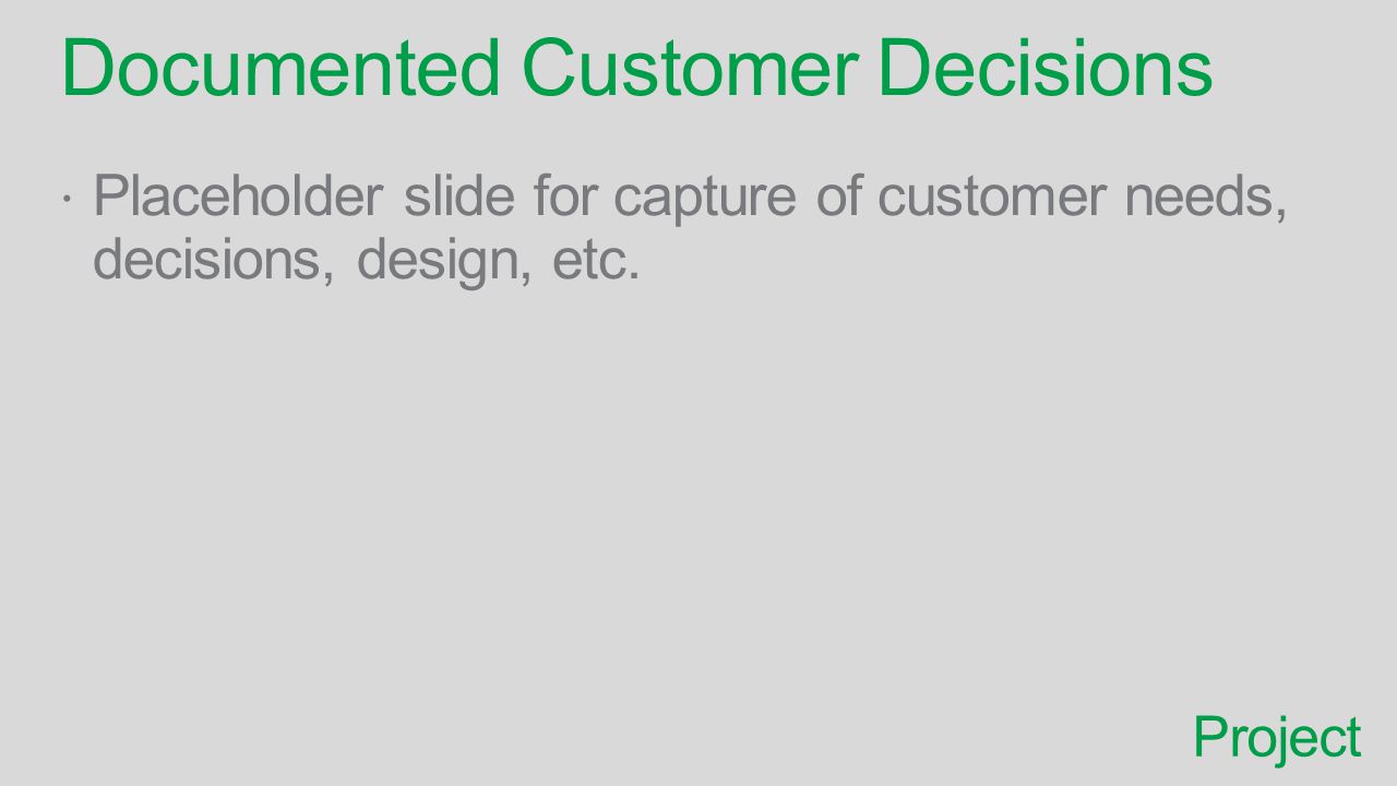 Project Documented Customer Decisions