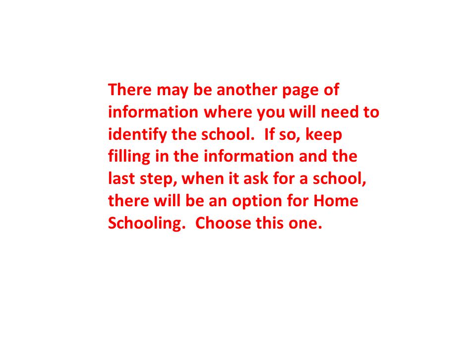 There may be another page of information where you will need to identify the school.