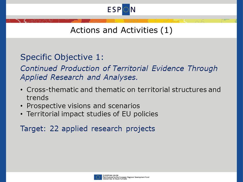 Actions and Activities (1) Specific Objective 1: Continued Production of Territorial Evidence Through Applied Research and Analyses.