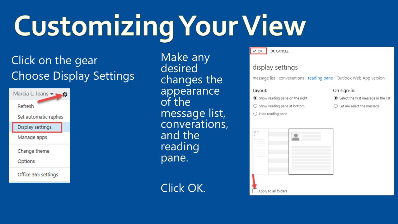 Click on the gear Choose Display Settings Make any desired changes the appearance of the message list, converations, and the reading pane.