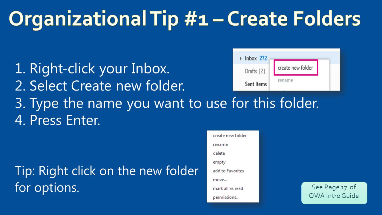 1. Right-click your Inbox. 2. Select Create new folder.