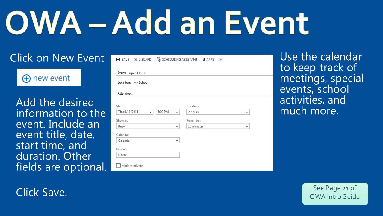 Click on New Event Add the desired information to the event.