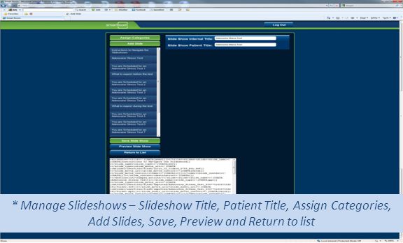 * Manage Slideshows – Slideshow Title, Patient Title, Assign Categories, Add Slides, Save, Preview and Return to list