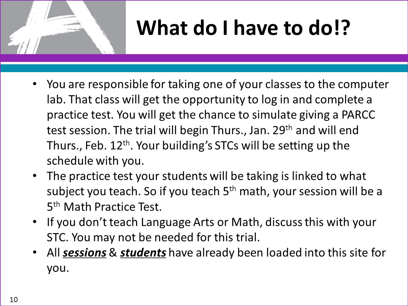 What do I have to do!. 10 You are responsible for taking one of your classes to the computer lab.