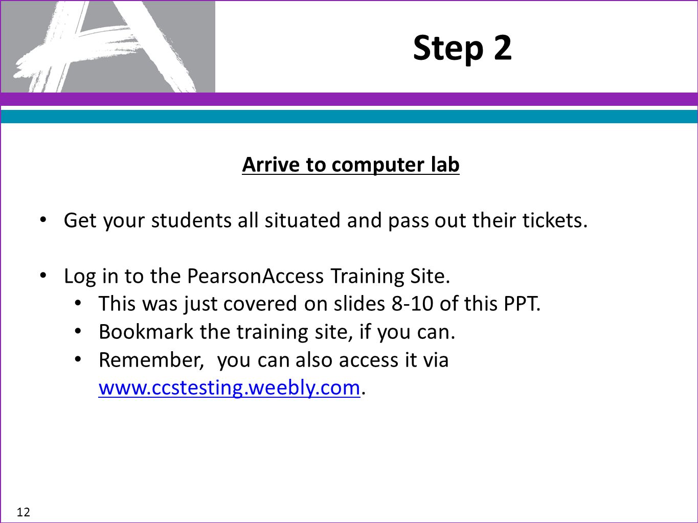 Step 2 12 Arrive to computer lab Get your students all situated and pass out their tickets.
