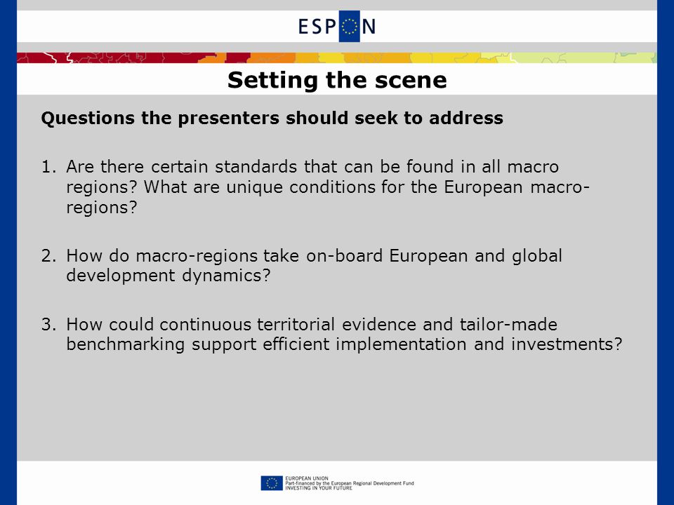 Questions the presenters should seek to address 1.Are there certain standards that can be found in all macro regions.