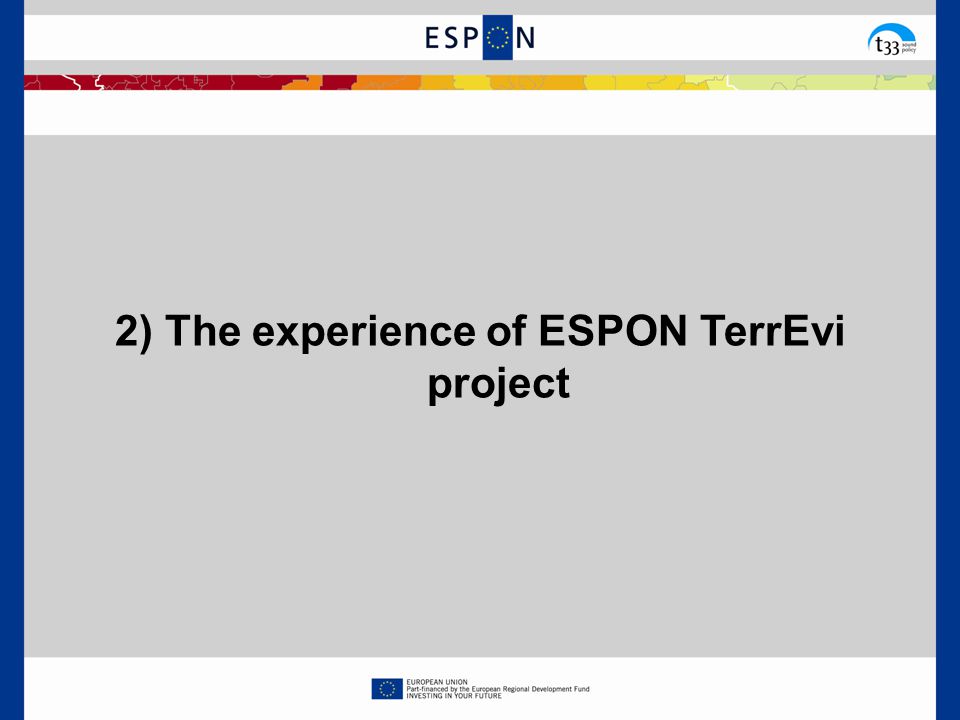2) The experience of ESPON TerrEvi project