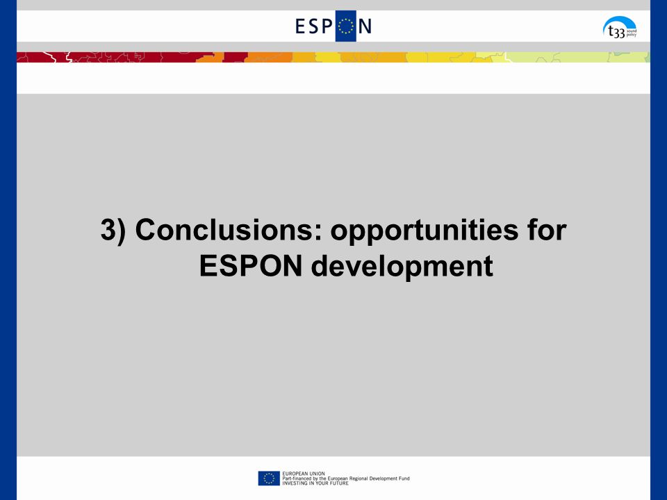 3) Conclusions: opportunities for ESPON development