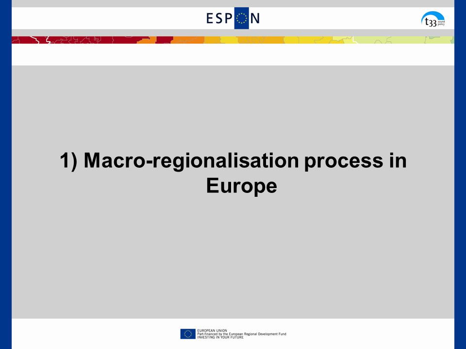 1) Macro-regionalisation process in Europe