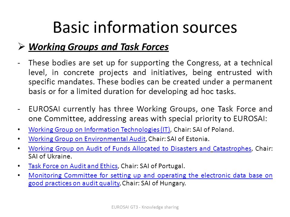 Basic information sources  Working Groups and Task Forces -These bodies are set up for supporting the Congress, at a technical level, in concrete projects and initiatives, being entrusted with specific mandates.