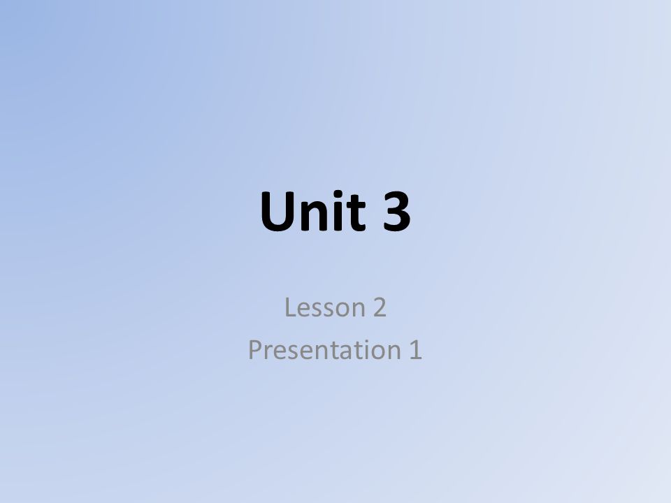Unit 3 Lesson 2 Presentation 1