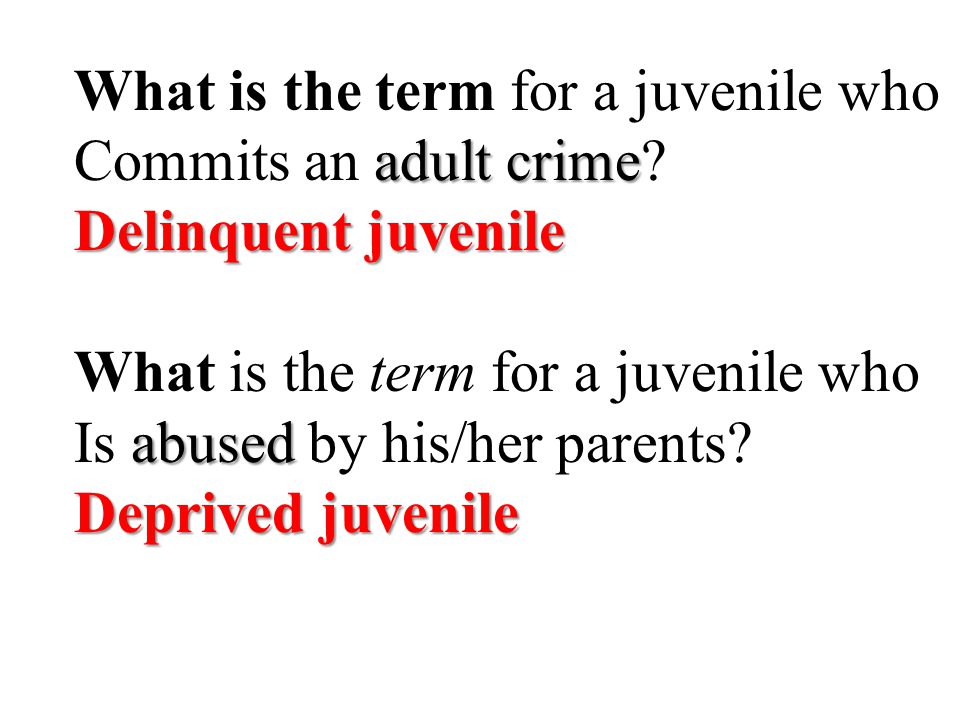 What is the term for a juvenile who adult crime Commits an adult crime.