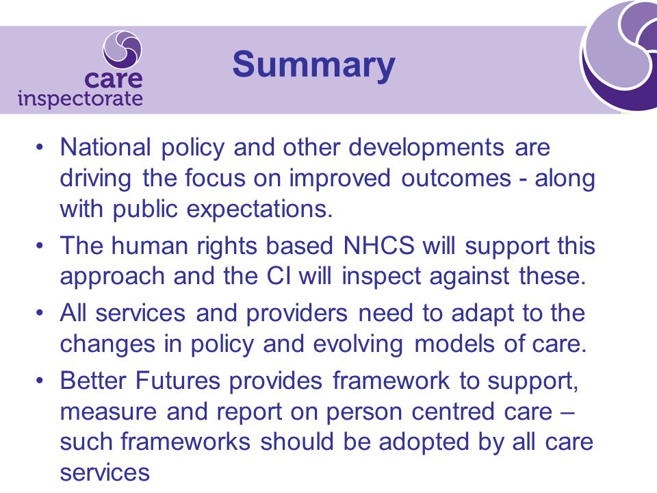 Summary National policy and other developments are driving the focus on improved outcomes - along with public expectations.