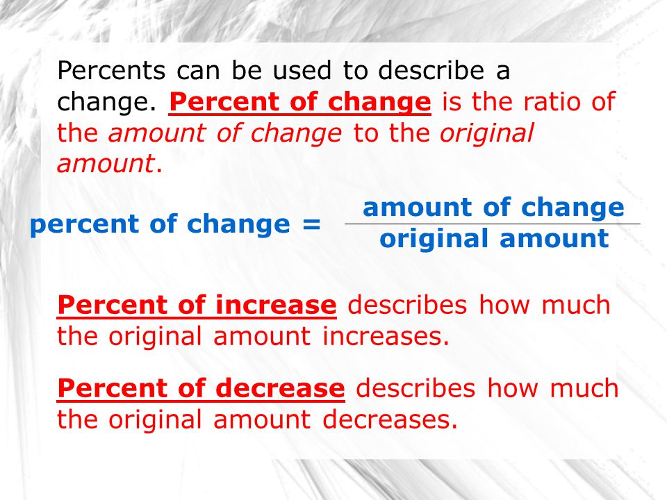 Percents can be used to describe a change.