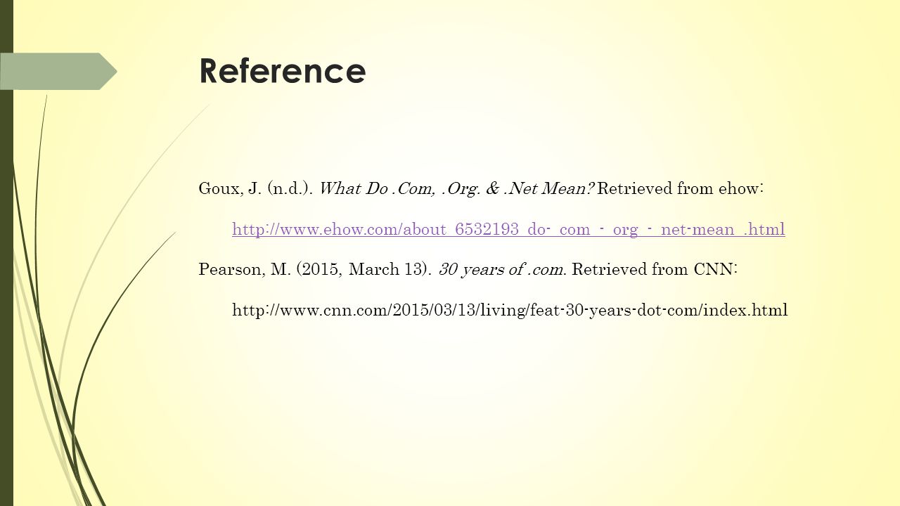 Reference Goux, J. (n.d.). What Do.Com,.Org. &.Net Mean.