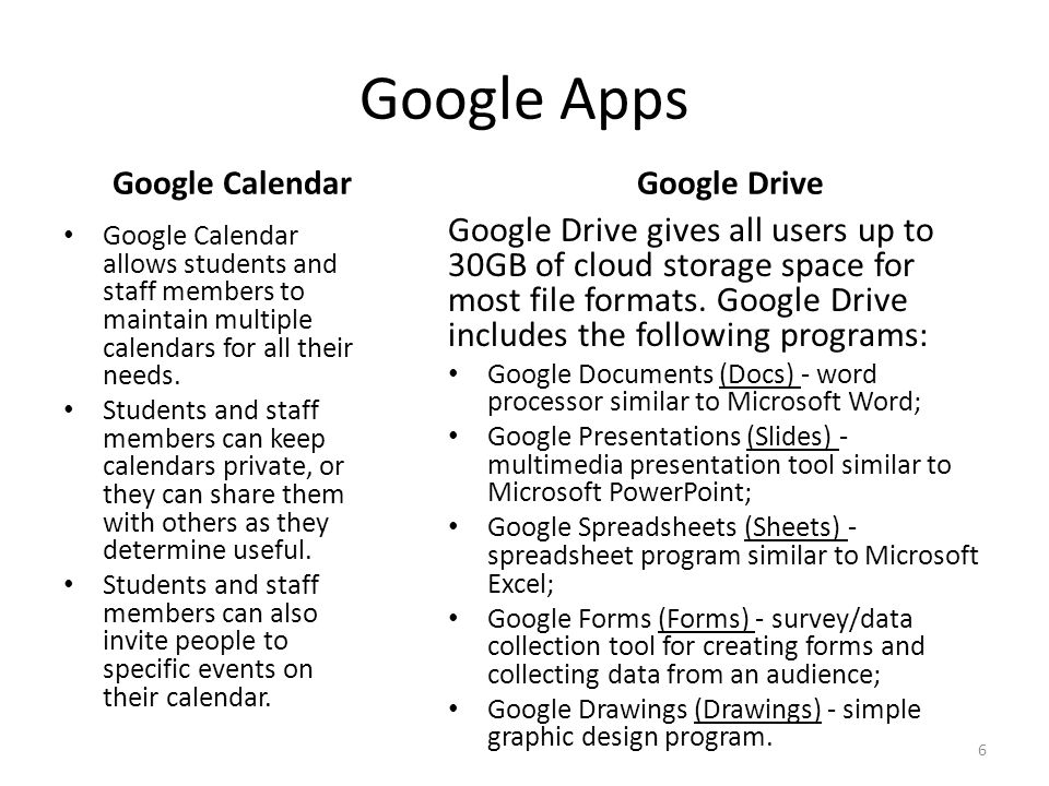Google Apps Google Calendar Google Calendar allows students and staff members to maintain multiple calendars for all their needs.