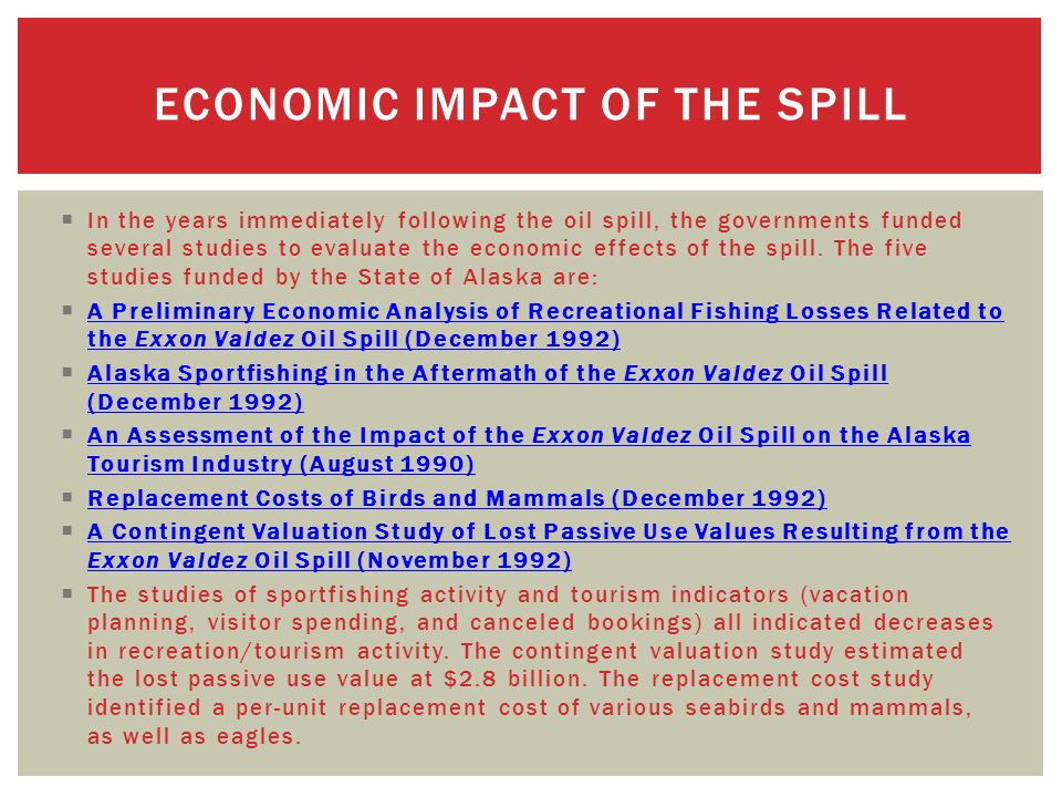  In the years immediately following the oil spill, the governments funded several studies to evaluate the economic effects of the spill.