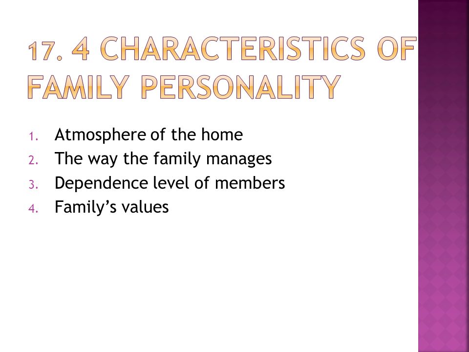 1. Atmosphere of the home 2. The way the family manages 3.