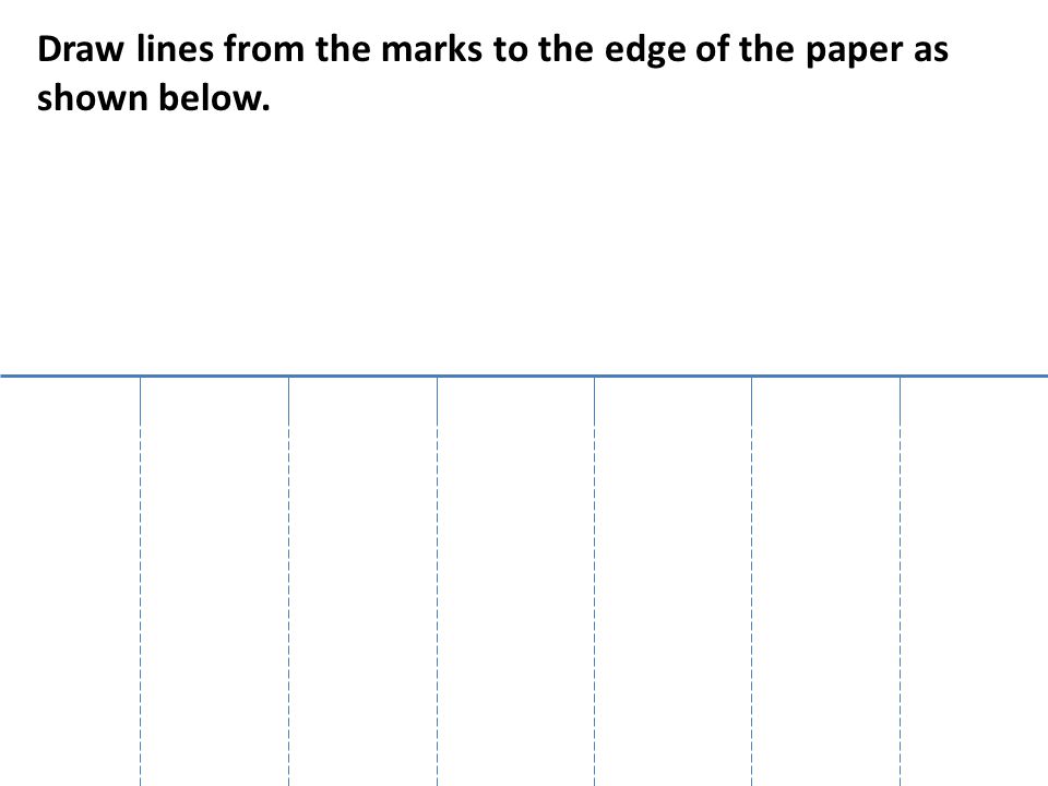 Draw lines from the marks to the edge of the paper as shown below.