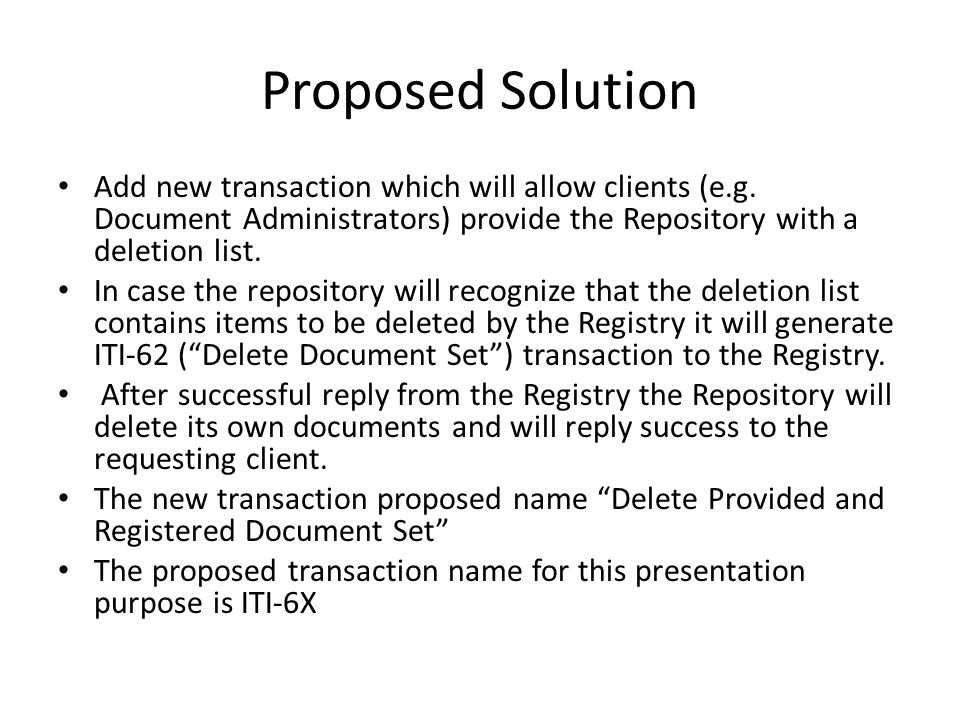 Proposed Solution Add new transaction which will allow clients (e.g.