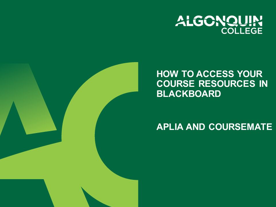 HOW TO ACCESS YOUR COURSE RESOURCES IN BLACKBOARD APLIA AND COURSEMATE