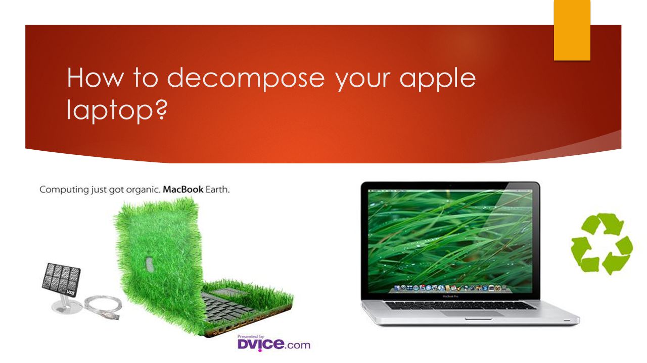 How to decompose your apple laptop