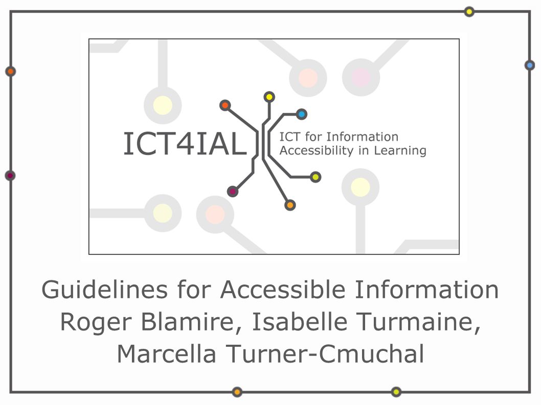 Guidelines for Accessible Information Roger Blamire, Isabelle Turmaine, Marcella Turner-Cmuchal