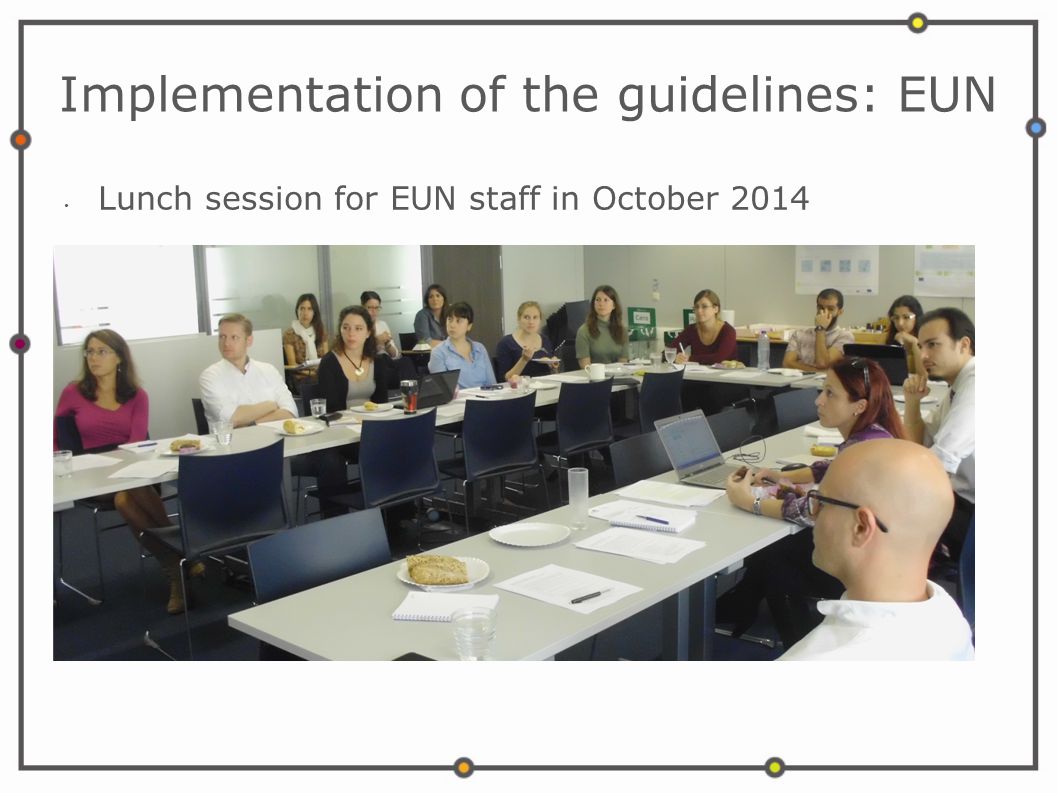 Implementation of the guidelines: EUN Lunch session for EUN staff in October 2014