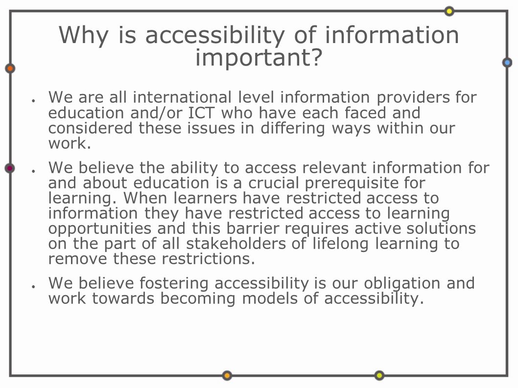 Why is accessibility of information important.