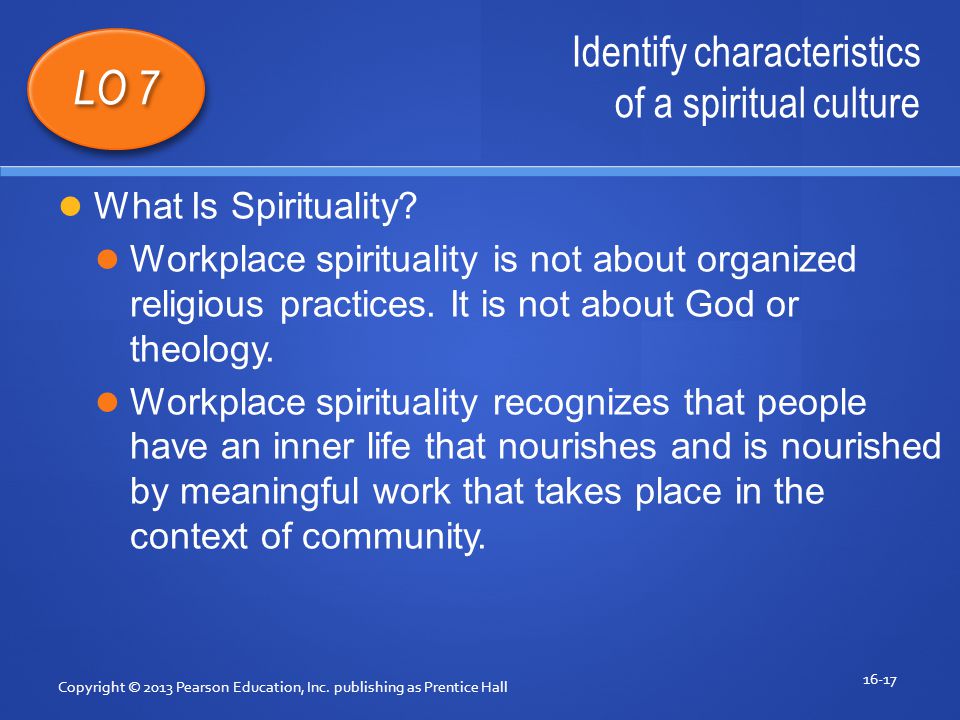 Identify characteristics of a spiritual culture Copyright © 2013 Pearson Education, Inc.