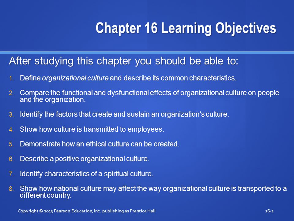 Chapter 16 Learning Objectives After studying this chapter you should be able to: 1.