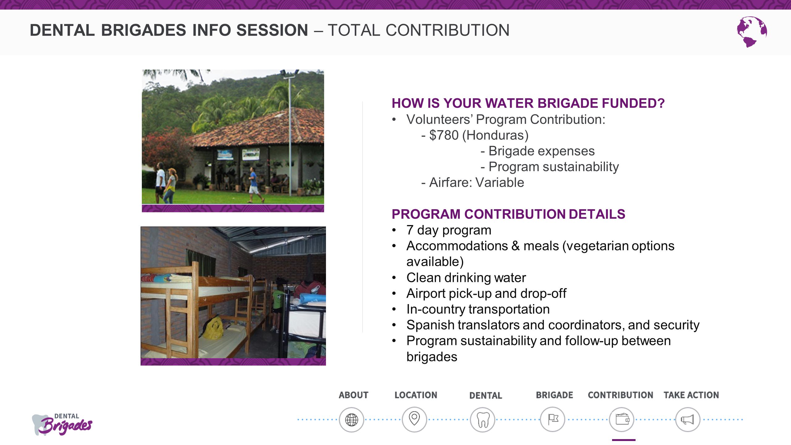 DENTAL BRIGADES INFO SESSION – TOTAL CONTRIBUTION HOW IS YOUR WATER BRIGADE FUNDED.