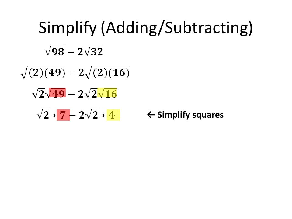 Simplify (Adding/Subtracting) ← Simplify squares