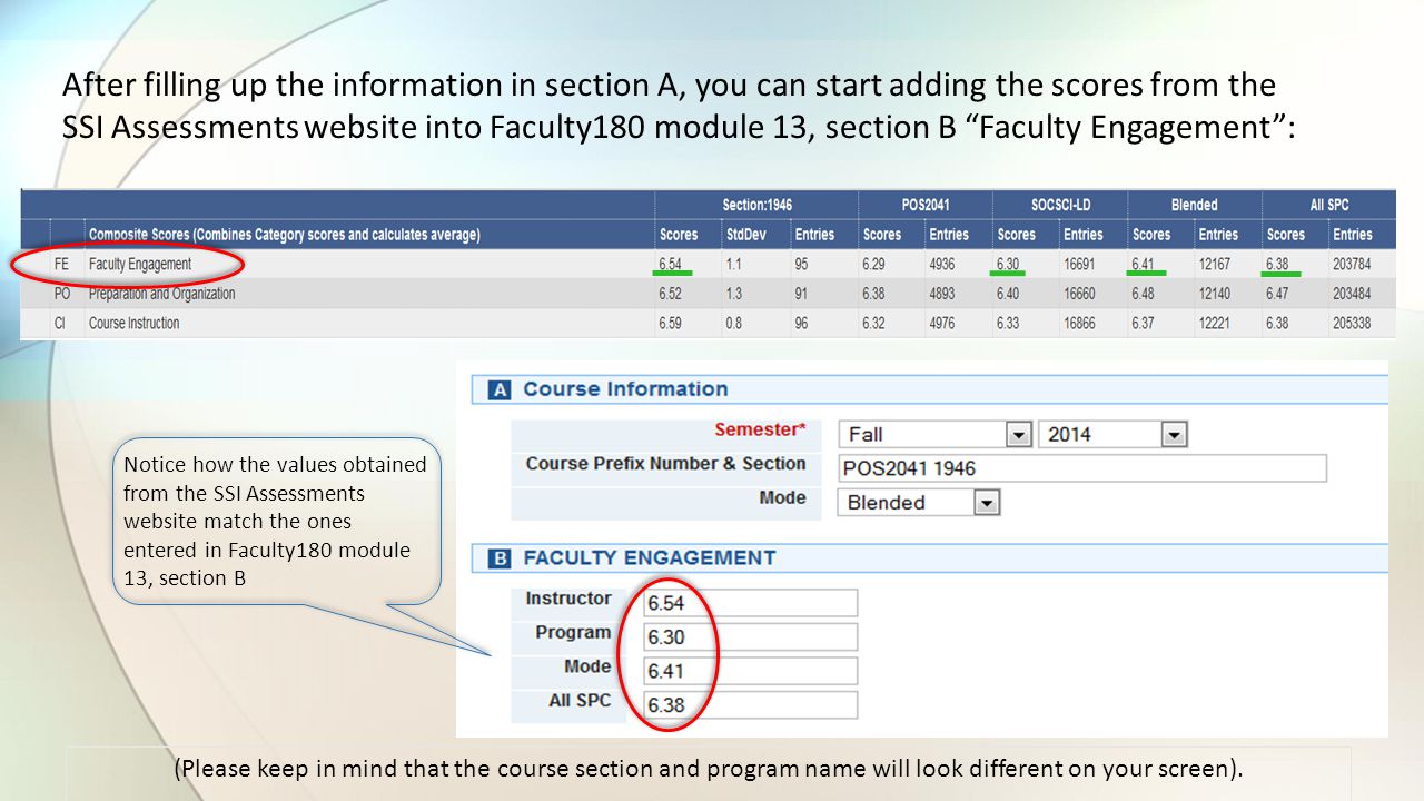 After filling up the information in section A, you can start adding the scores from the SSI Assessments website into Faculty180 module 13, section B Faculty Engagement : (Please keep in mind that the course section and program name will look different on your screen).