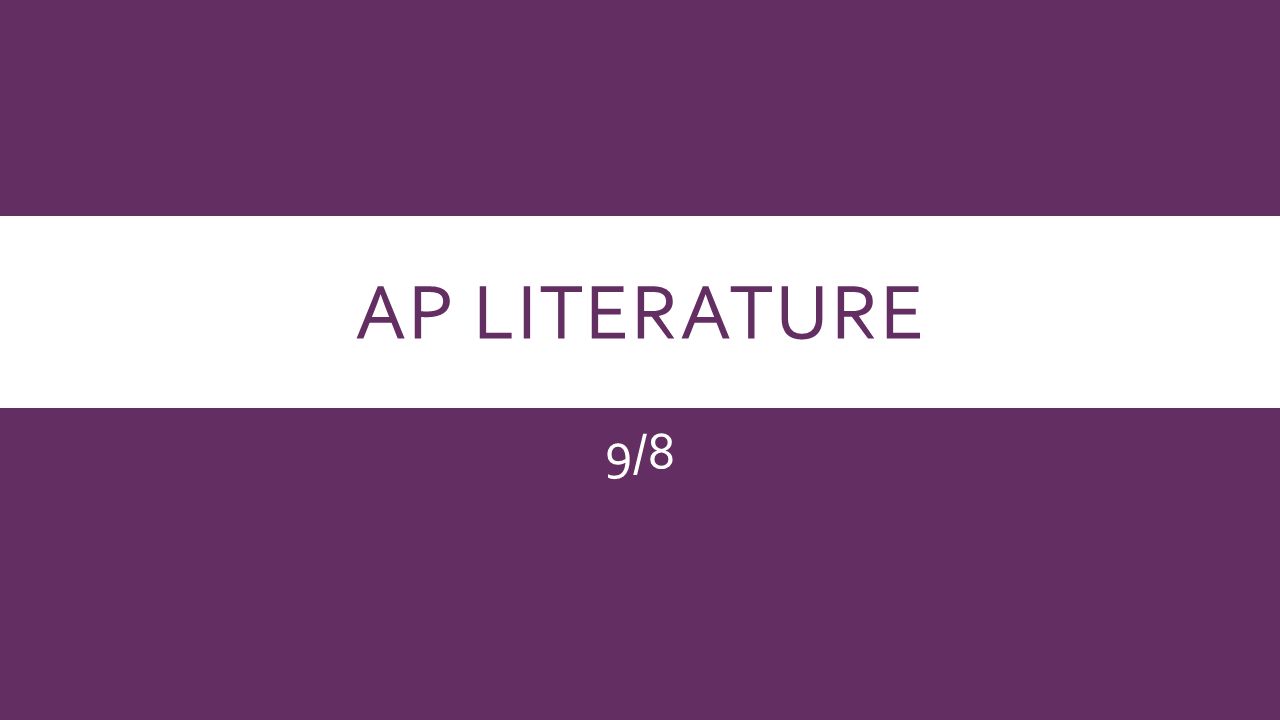 AP LITERATURE 9/8