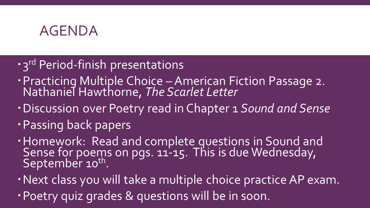 AGENDA  3 rd Period-finish presentations  Practicing Multiple Choice – American Fiction Passage 2.