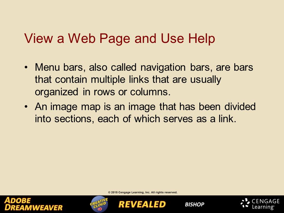 View a Web Page and Use Help Menu bars, also called navigation bars, are bars that contain multiple links that are usually organized in rows or columns.