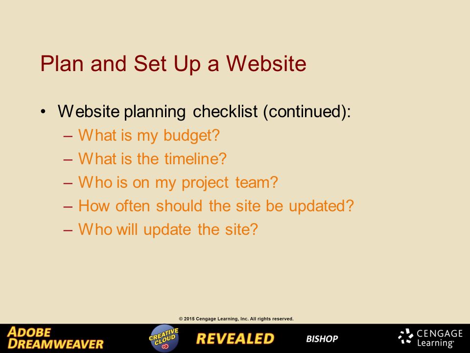 Plan and Set Up a Website Website planning checklist (continued): –What is my budget.