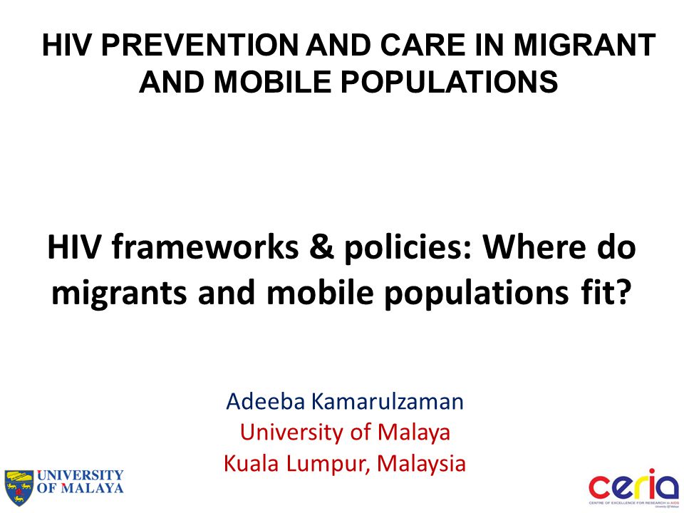 HIV frameworks & policies: Where do migrants and mobile populations fit.