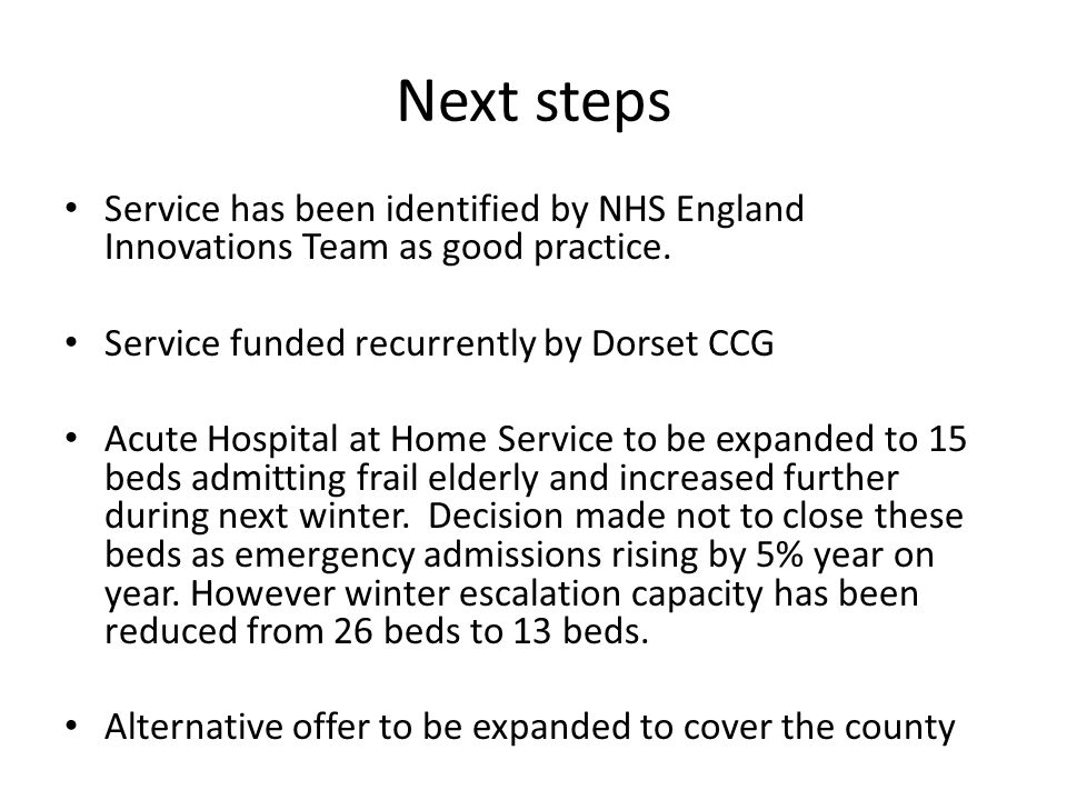 Next steps Service has been identified by NHS England Innovations Team as good practice.