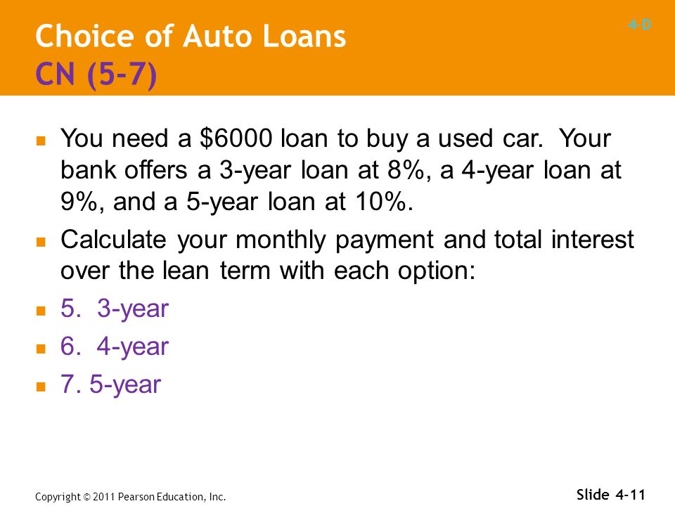4-D Choice of Auto Loans CN (5-7) You need a $6000 loan to buy a used car.
