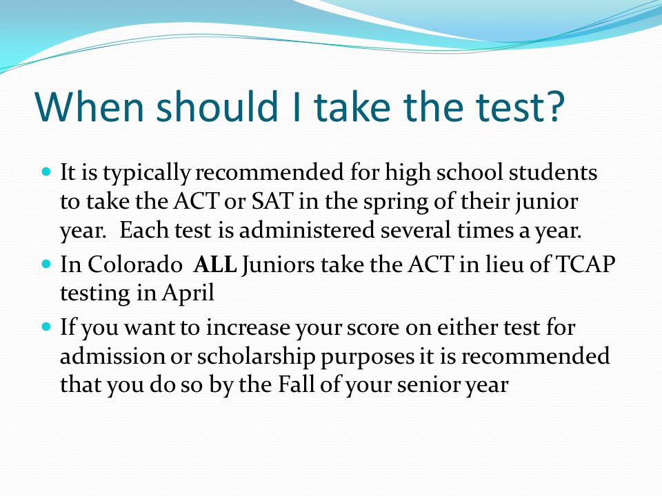 When should I take the test.