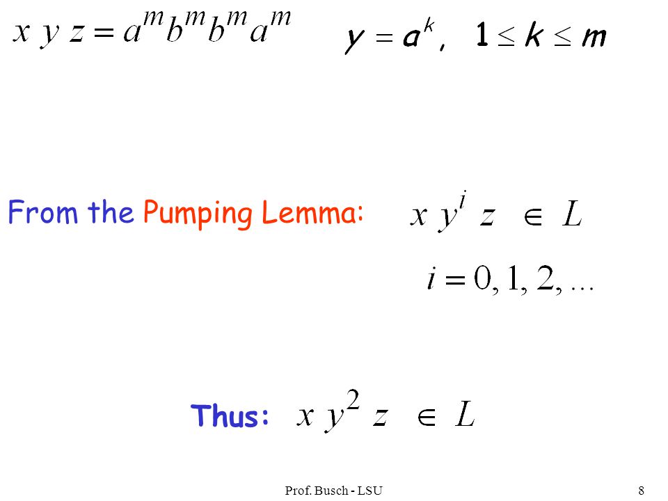 Prof. Busch - LSU8 From the Pumping Lemma: Thus: