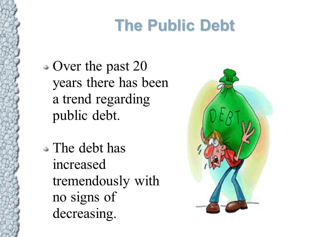The Public Debt Over the past 20 years there has been a trend regarding public debt.