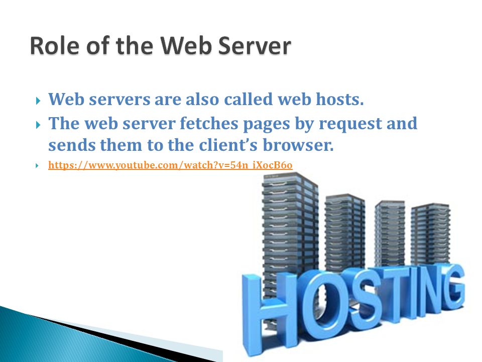  Web servers are also called web hosts.