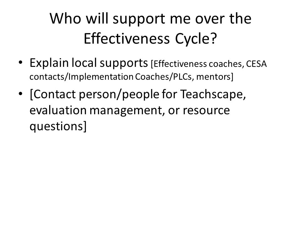 Who will support me over the Effectiveness Cycle.